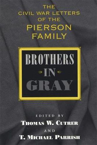 Brothers in Gray: The Civil War Letters of the Pierson Family