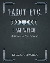 Cover image for Tarot Etc. I Am Witch.