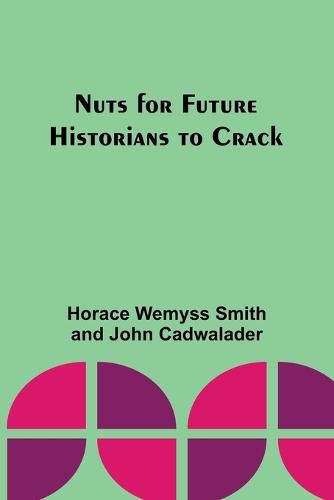 Cover image for Nuts for Future Historians to Crack