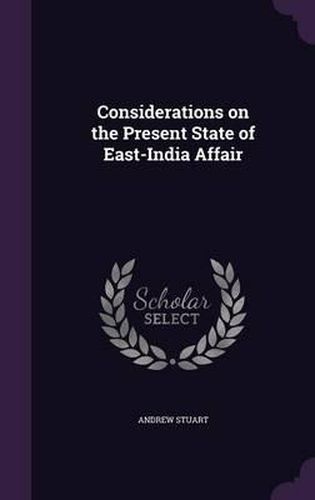 Considerations on the Present State of East-India Affair