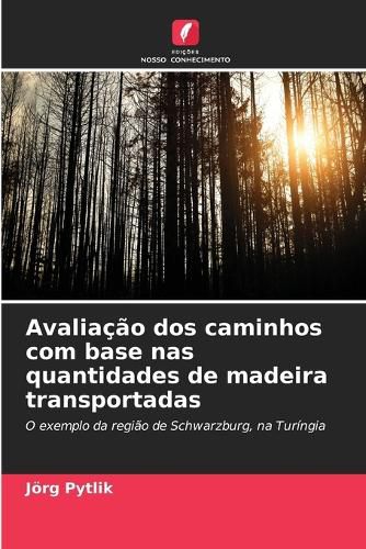 Cover image for Avaliacao dos caminhos com base nas quantidades de madeira transportadas