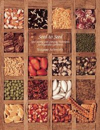 Cover image for Seed to Seed: Seed Saving and Growing Techniques for Vegetable Gardeners, 2nd Edition