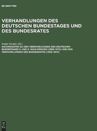 Cover image for Sachregister Zu Den Verhandlungen Des Deutschen Bundestages 5. Und 6. Wahlperiode (1965-1972) Und Den Verhandlungen Des Bundesrates (1966-1972)