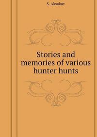 Cover image for Stories and memories of various hunter hunts