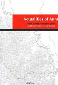 Cover image for Actualities of Aura: Twelve Studies of Walter Benjamin