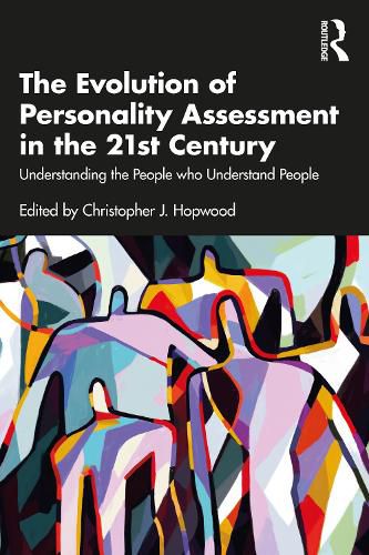 Cover image for The Evolution of Personality Assessment in the 21st Century: Understanding the People who Understand People