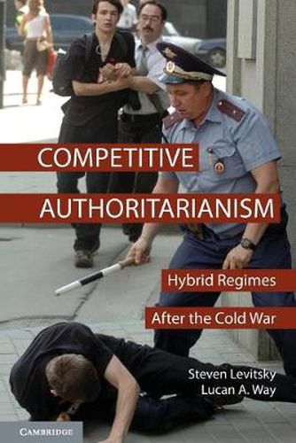 Cover image for Competitive Authoritarianism: Hybrid Regimes after the Cold War