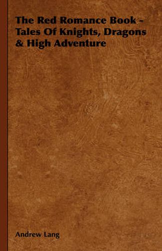 Cover image for The Red Romance Book - Tales Of Knights, Dragons & High Adventure