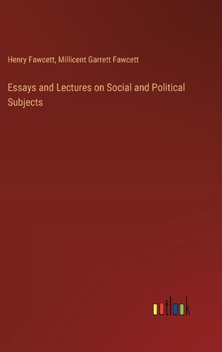 Cover image for Essays and Lectures on Social and Political Subjects