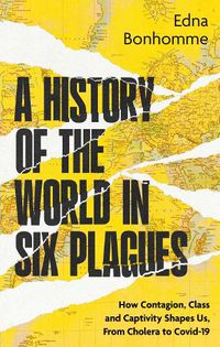 Cover image for A History of the World in Six Plagues