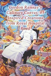 Cover image for Gordon Ramsay's Culinary Canvas