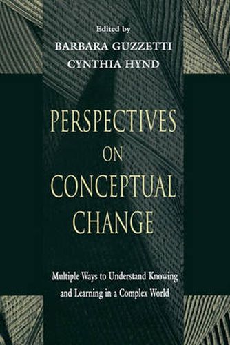 Cover image for Perspectives on Conceptual Change: Multiple Ways to Understand Knowing and Learning in a Complex World