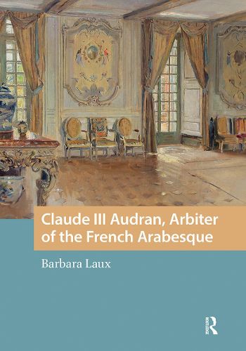 Cover image for Claude III Audran, Arbiter of the French Arabesque