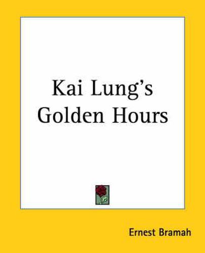 Cover image for Kai Lung's Golden Hours