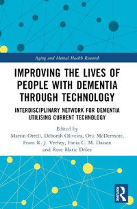 Cover image for Improving the Lives of People with Dementia through Technology