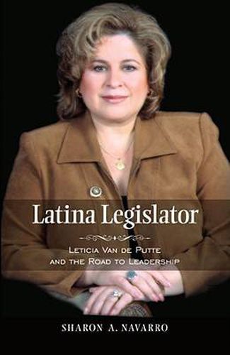 Cover image for Latina Legislator: Leticia Van De Putte and the Road to Leadership
