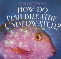 Cover image for How Do Fish Breathe Underwater?