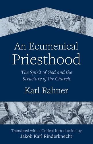 Cover image for An Ecumenical Priesthood: The Spirit of God and the Structure of the Church