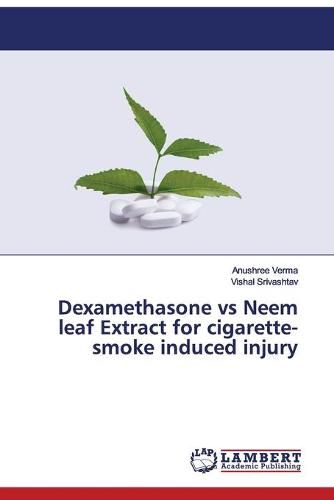 Cover image for Dexamethasone vs Neem leaf Extract for cigarette-smoke induced injury
