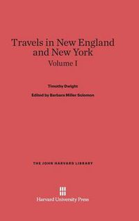 Cover image for Travels in New England and New York, Volume I