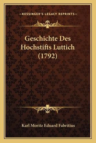 Geschichte Des Hochstifts Luttich (1792)