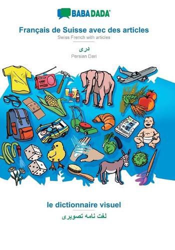 Cover image for BABADADA, Francais de Suisse avec des articles - Persian Dari (in arabic script), le dictionnaire visuel - visual dictionary (in arabic script): Swiss French with articles - Persian Dari (in arabic script), visual dictionary
