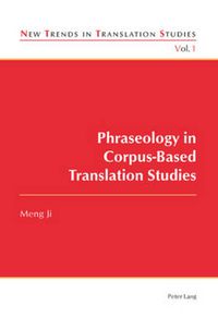 Cover image for Phraseology in Corpus-Based Translation Studies