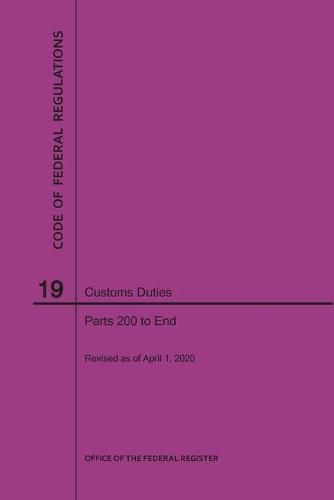 Cover image for Code of Federal Regulations Title 19, Customs Duties, Parts 200-End, 2020