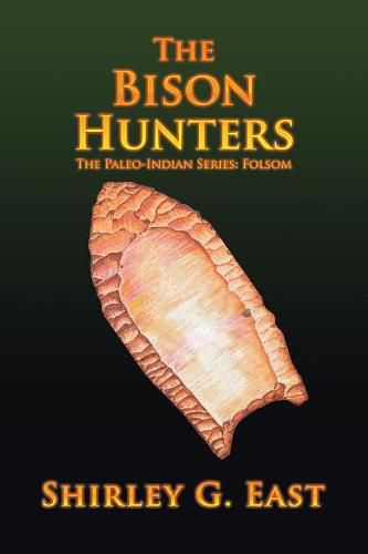 Cover image for The Bison Hunters: The Paleo-Indian Series: Folsom