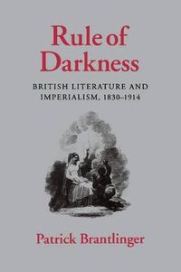 Cover image for Rule of Darkness: British Literature and Imperialism, 1830-1914