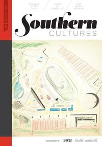 Cover image for Southern Cultures: Built/Unbuilt: Volume 27, Number 2 - Summer 2021 Issue