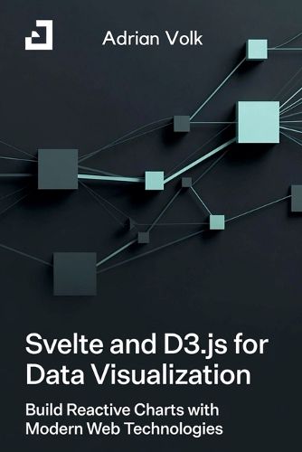 Cover image for Svelte and D3.js for Data Visualization Build Reactive Charts with Modern Web Technologies