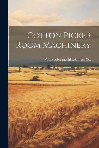 Cover image for Cotton Picker Room Machinery