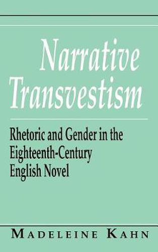 Cover image for Narrative Transvestism: Rhetoric and Gender in the Eighteenth-Century English Novel