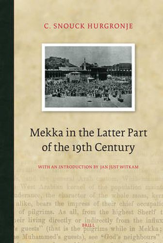 Cover image for Mekka in the Latter Part of the 19th Century: Daily Life, Customs and Learning. The Moslims of the East-Indian Archipelago