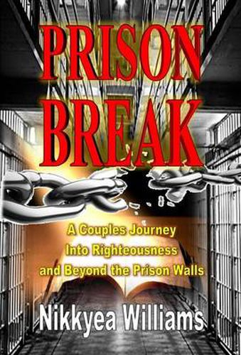 Cover image for Prison Break: A Couples Journey Into Righteousness and Beyond the Prison Walls