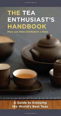 Cover image for The Tea Enthusiast's Handbook: A Guide to the World's Best Teas