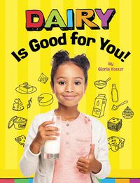 Cover image for Dairy Is Good for You!