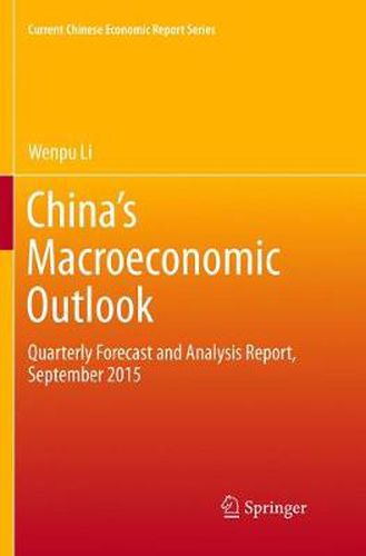 Cover image for China's Macroeconomic Outlook: Quarterly Forecast and Analysis Report, September 2015