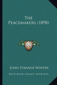 Cover image for The Peacemakers (1898)