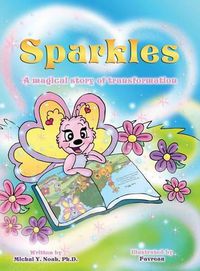 Cover image for Sparkles: A MAGICAL STORY OF TRANSFORMATION AWARD-WINNING CHILDREN'S BOOK (Recipient of the prestigious Mom's Choice Award)