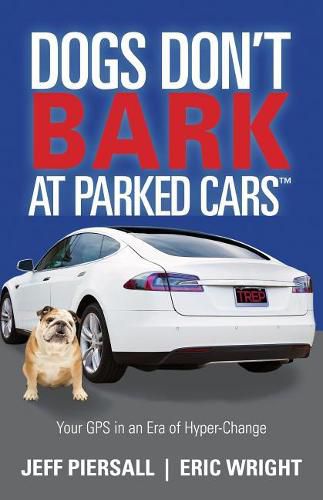 Dogs Don't Bark at Parked Cars: Your GPS in an Era of Hyper-Change