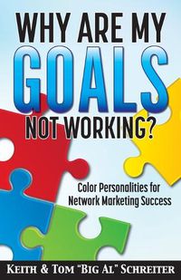 Cover image for Why Are My Goals Not Working?: Color Personalities for Network Marketing Success