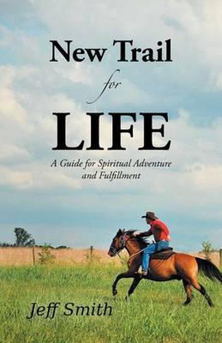 Cover image for New Trail for Life: A Guide for Spiritual Adventure and Fulfillment