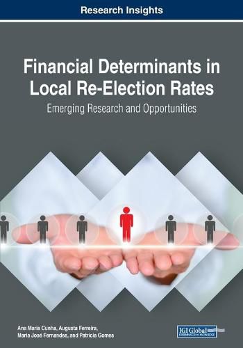 Financial Determinants in Local Re-Election Rates: Emerging Research and Opportunities