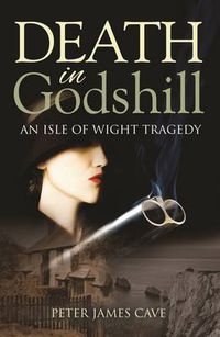 Cover image for Death in Godshill: An Isle of Wight Tragedy