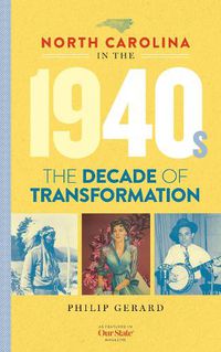 Cover image for North Carolina in the 1940s: The Decade of Transformation