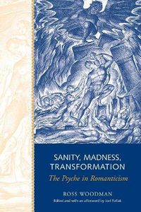 Cover image for Sanity, Madness, Transformation: The Psyche in Romanticism