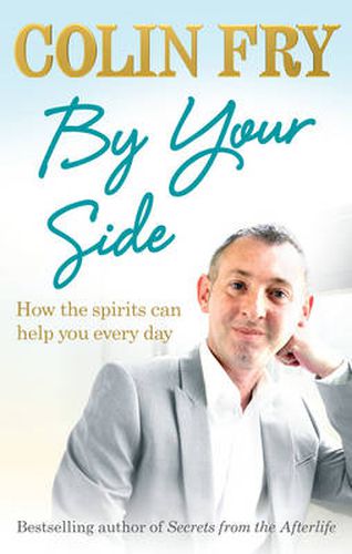 By Your Side: How the spirits can help you every day