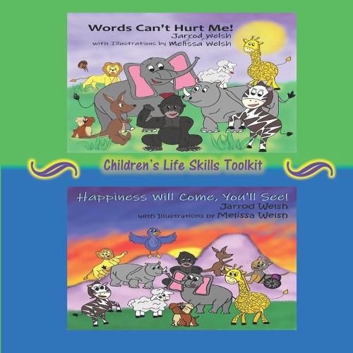 Cover image for Words Can't Hurt Me! Happiness Will Come, You'll See!: Children's Life Skills Toolkit